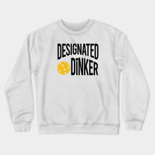 Funny Pickleball Pun Designated Dinker Black Crewneck Sweatshirt